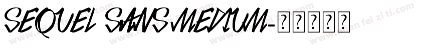 Sequel Sans Medium字体转换